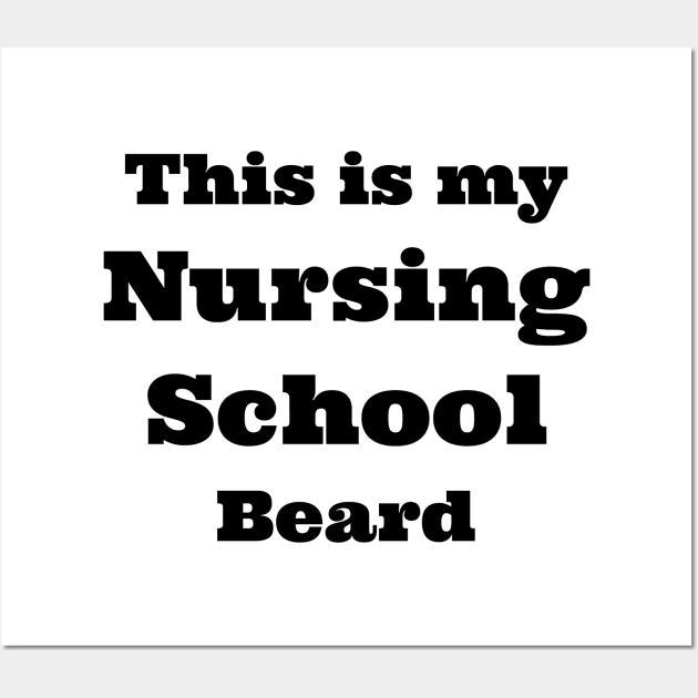 nursing school beard Wall Art by B'Chin Beards